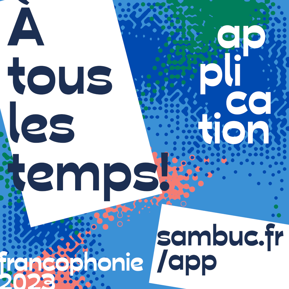 (Image de l'article n°272 : Image de l'article `Francophonies 2023 : découvrez l’application À tous les temps !`)